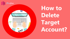 How to Delete Target Account Step by Step 2021